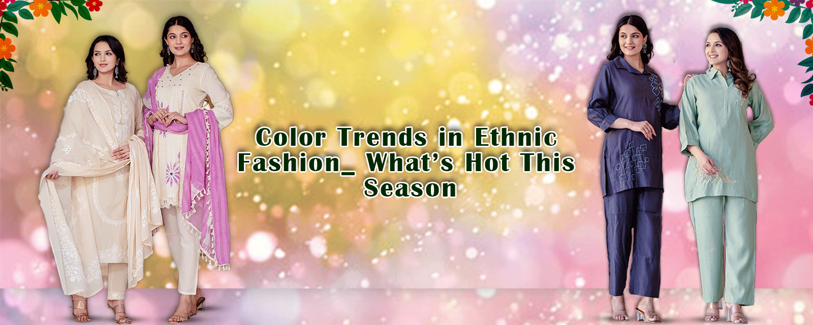 Color Trends In Ethnic Fashion